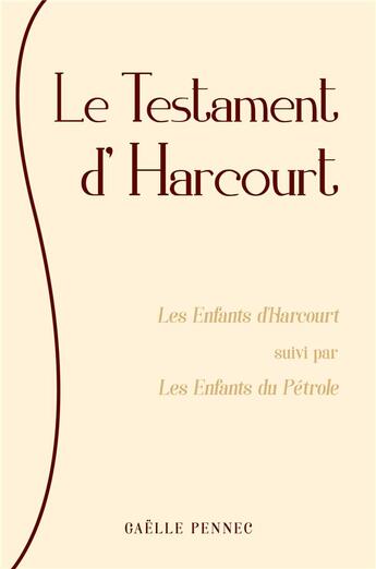 Couverture du livre « Le testament d'harcourt - les enfants d'harcourt suivi par les enfants du petrole » de Pennec Gaelle aux éditions Librinova