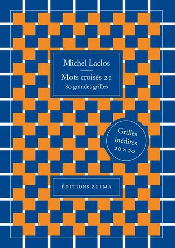 Couverture du livre « Mots croisés t.21 ; 80 grandes grilles » de Michel Laclos aux éditions Zulma