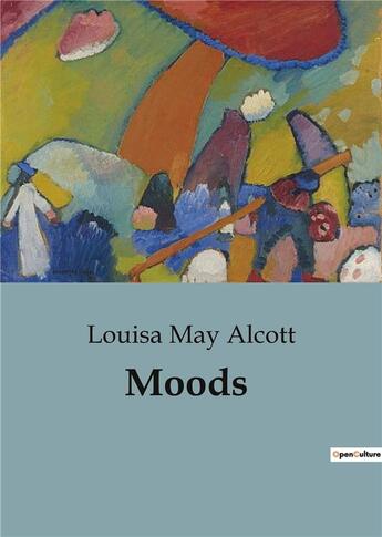 Couverture du livre « Moods » de Louisa May Alcott aux éditions Culturea