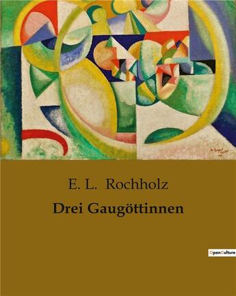 Couverture du livre « Drei Gaugottinnen » de Rochholz E. L. aux éditions Culturea