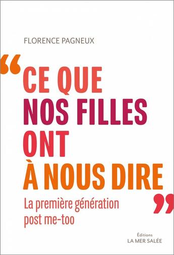 Couverture du livre « Ce que nos filles ont à nous dire » de Florence Pagneux aux éditions La Mer Salee