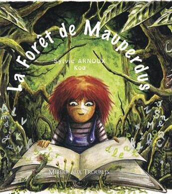 Couverture du livre « La forêt de Mauperdus » de Sylvie Arnoux et Koa aux éditions Ratatosk Edition