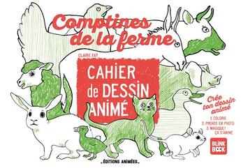 Couverture du livre « Cahier de dessin animé - comptines de la ferme » de Claire Fay aux éditions Editions Animees