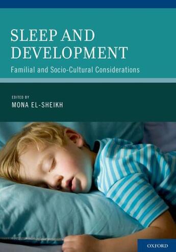 Couverture du livre « Sleep and Development: Familial and Socio-Cultural Considerations » de Mona El-Sheikh aux éditions Oxford University Press Usa