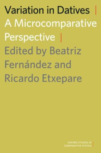 Couverture du livre « Variation in Datives: A Microcomparative Perspective » de Beatriz Fernandez aux éditions Oxford University Press Usa