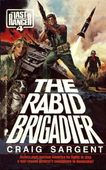 Couverture du livre « Last Ranger: The Rabid Brigadier - Book #4 » de Sargent Craig aux éditions Grand Central Publishing