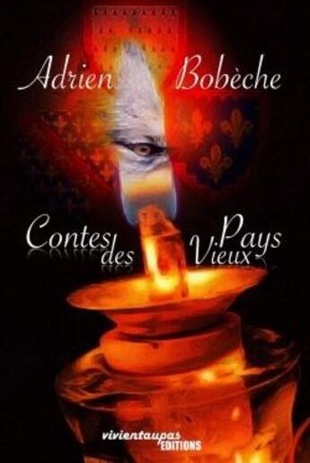 Couverture du livre « Contes des vieux pays » de Adrien Bobeche aux éditions Lulu