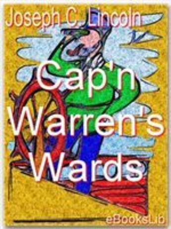 Couverture du livre « Cap'n Warren's Wards » de Joseph C. Lincoln aux éditions Ebookslib