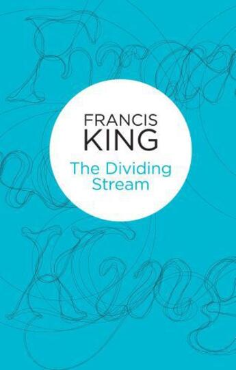 Couverture du livre « The Dividing Stream » de Francis King aux éditions Pan Macmillan