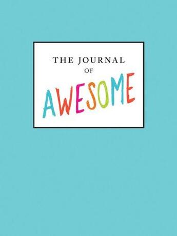 Couverture du livre « The Journal Of Awesome » de Neil Pasricha aux éditions Chronicle Books