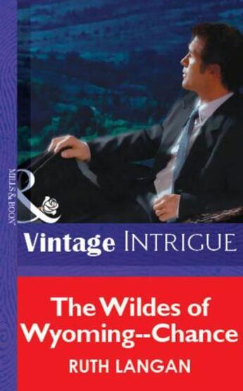 Couverture du livre « The Wildes of Wyoming--Chance (Mills & Boon Vintage Intrigue) » de Ruth Langan aux éditions Mills & Boon Series