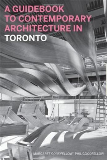 Couverture du livre « A guidebook to contemporary architecture in toronto » de Goodfellow/Goodfello aux éditions Douglas & Macintyre