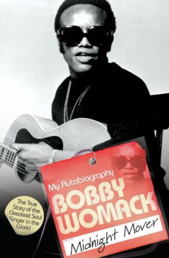 Couverture du livre « Bobby Womack: My Autobiography - Midnight Mover » de Womack Bobby aux éditions Epagine