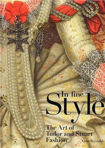 Couverture du livre « In fine style - the art of tudor and stuart fashion » de Reynolds Anna aux éditions Royal Collection