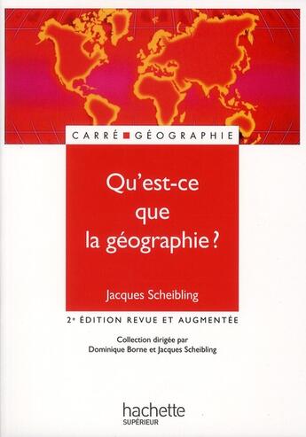 Couverture du livre « Qu'est-ce que la géographie ? » de Jacques Scheibling aux éditions Hachette Education