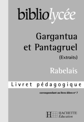 Couverture du livre « Gargantua et Pantagruel, de Rabelais ; livret pédagogique » de Crepin Sebastien aux éditions Hachette Education