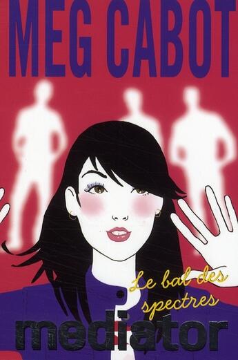 Couverture du livre « The mediator t.3 ; le bal des spectres » de Meg Cabot aux éditions Hachette Romans