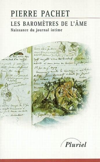 Couverture du livre « Les baromètres de l'âme ; naissance du journal intime » de Pachet-P aux éditions Pluriel