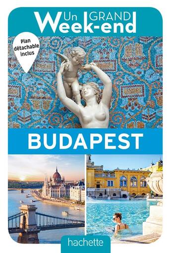 Couverture du livre « Un grand week-end : à Budapest » de Collectif Hachette aux éditions Hachette Tourisme