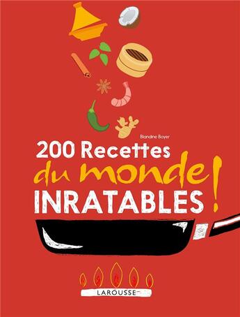 Couverture du livre « 200 recettes du monde inratables ! » de Blandine Boyer aux éditions Larousse