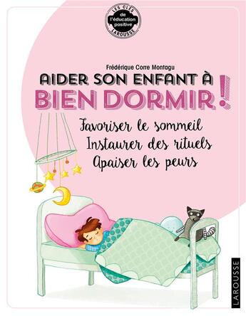 Couverture du livre « Aider son enfant à bien dormir et à surmonter ses angoisses » de Frederique Corre Montagu aux éditions Larousse