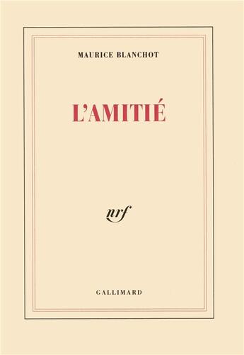 Couverture du livre « L'amitie » de Maurice Blanchot aux éditions Gallimard