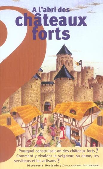 Couverture du livre « A l'abri des chateaux forts - pourquoi construisait-on des chateaux-forts ? comment vivaient le seig » de Farre/Thibault aux éditions Gallimard-jeunesse