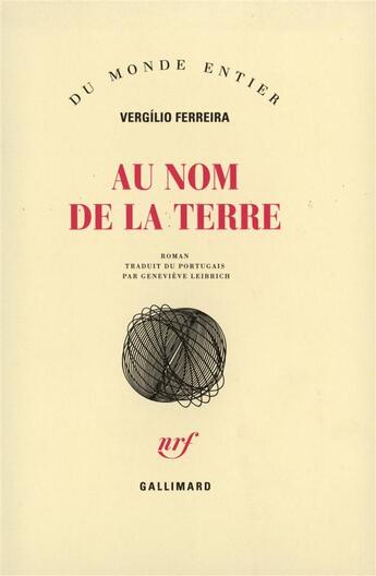 Couverture du livre « Au Nom De La Terre » de Vergilio Ferreira aux éditions Gallimard