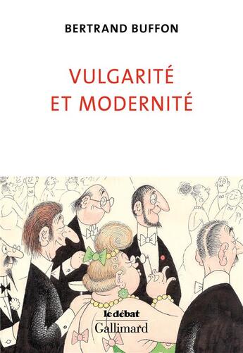 Couverture du livre « Vulgarité et modernité » de Bertrand Buffon aux éditions Gallimard