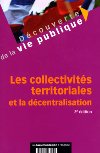 Couverture du livre « Les collectivités territoriales et la décentralisation » de Manuela Magnan et Jean-Luc Boeuf aux éditions Documentation Francaise