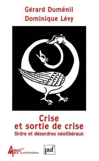 Couverture du livre « Crise et sortie de crise - ordre et desordres neoliberaux » de Dumenil/Levy aux éditions Puf