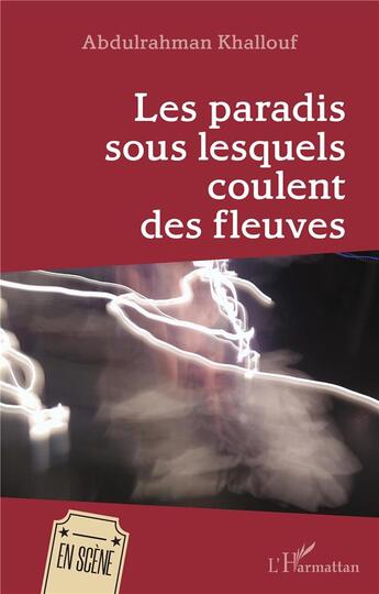 Couverture du livre « Les paradis sous lesquels coulent des fleuves » de Abdulrahman Khallouf aux éditions L'harmattan