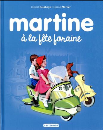 Couverture du livre « Martine Tome 6 : Martine à la fête foraine » de Marcel Marlier et Gilbert Delahaye aux éditions Casterman