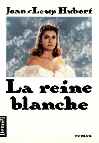 Couverture du livre « La reine blanche » de Jean-Loup Hubert aux éditions Denoel