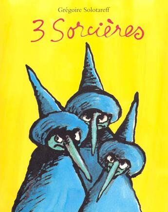 Couverture du livre « 3 sorcières » de Gregoire Solotareff aux éditions Ecole Des Loisirs
