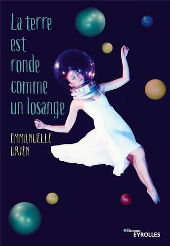 Couverture du livre « La terre est ronde comme un losange » de Emmanuelle Urien aux éditions Eyrolles