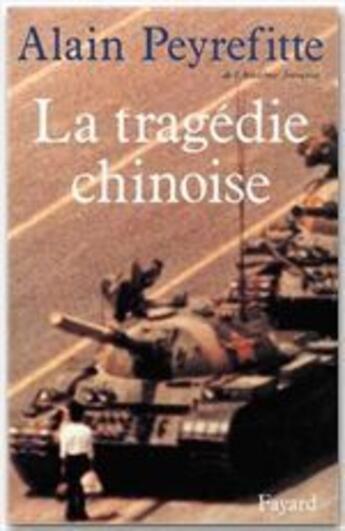 Couverture du livre « La tragédie chinoise » de Alain Peyrefitte aux éditions Fayard