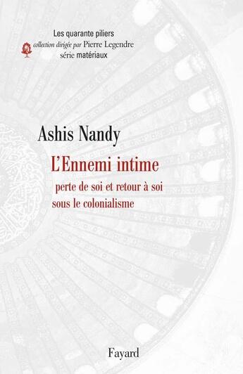 Couverture du livre « L'ennemi intime ; perte de soi et retour à soi sous le colonialisme » de Nandy-A aux éditions Fayard