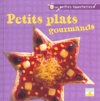 Couverture du livre « Petits plats gourmands » de Schmitt/Seret aux éditions Fleurus