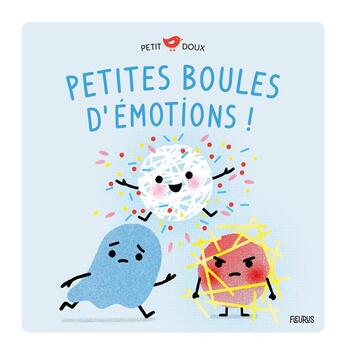 Couverture du livre « Petites boules d emotions . petite joie, petite peur, petite colere » de Brun Cosme/Cocklico aux éditions Fleurus