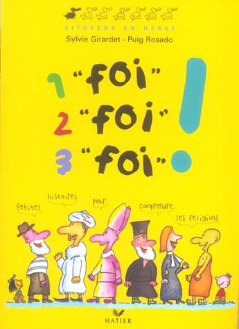 Couverture du livre « 1 foi, 2 foi, 3 foi » de Puig Rosado et Sylvie Girardet aux éditions Hatier