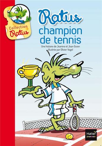 Couverture du livre « Ratus champion de tennis » de Jeanine Guion et Jean Guion et Olivier Vogel aux éditions Hatier