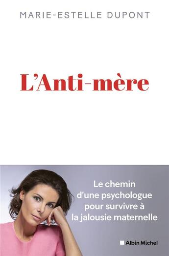 Couverture du livre « L'anti-mère » de Marie-Estelle Dupont aux éditions Albin Michel