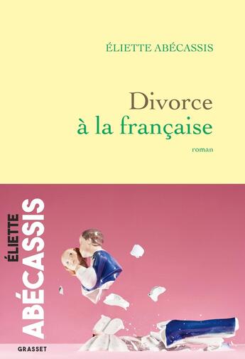 Couverture du livre « Divorce à la française » de Eliette Abecassis aux éditions Grasset