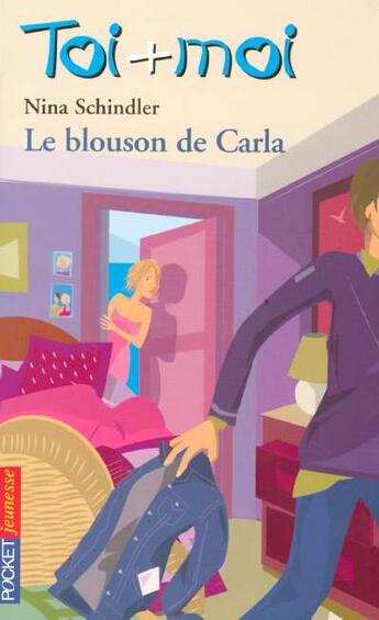 Couverture du livre « Toi+moi=coeur t.37 ; le blouson de Carla » de Nina Schindler aux éditions Pocket Jeunesse