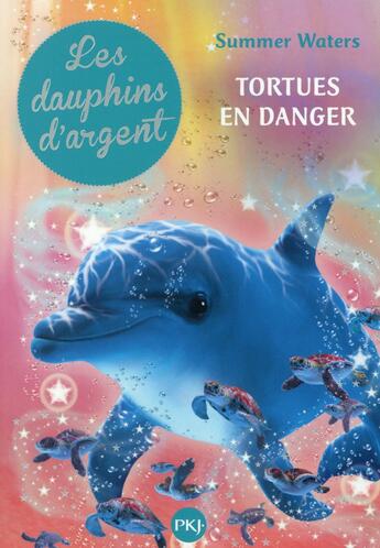 Couverture du livre « Les dauphins d'argent t.6 ; tortues en danger » de Summer Waters aux éditions Pocket Jeunesse