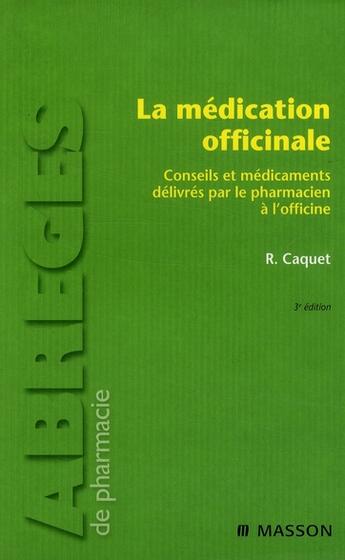 Couverture du livre « La médication officinale (3e édition) » de Rene Caquet aux éditions Elsevier-masson