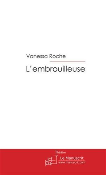 Couverture du livre « L'embrouilleuse » de Roche-V aux éditions Le Manuscrit