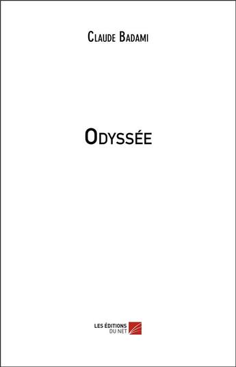 Couverture du livre « Odyssée » de Claude Badami aux éditions Editions Du Net