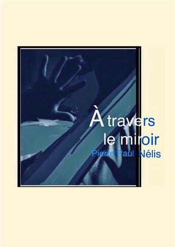 Couverture du livre « À travers le miroir » de Pierre Paul Nelis aux éditions Books On Demand